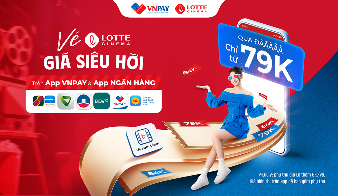 ĐẶT VÉ XEM PHIM LOTTE 79K TRÊN ỨNG DỤNG NGÂN HÀNG VÀ VÍ VNPAY